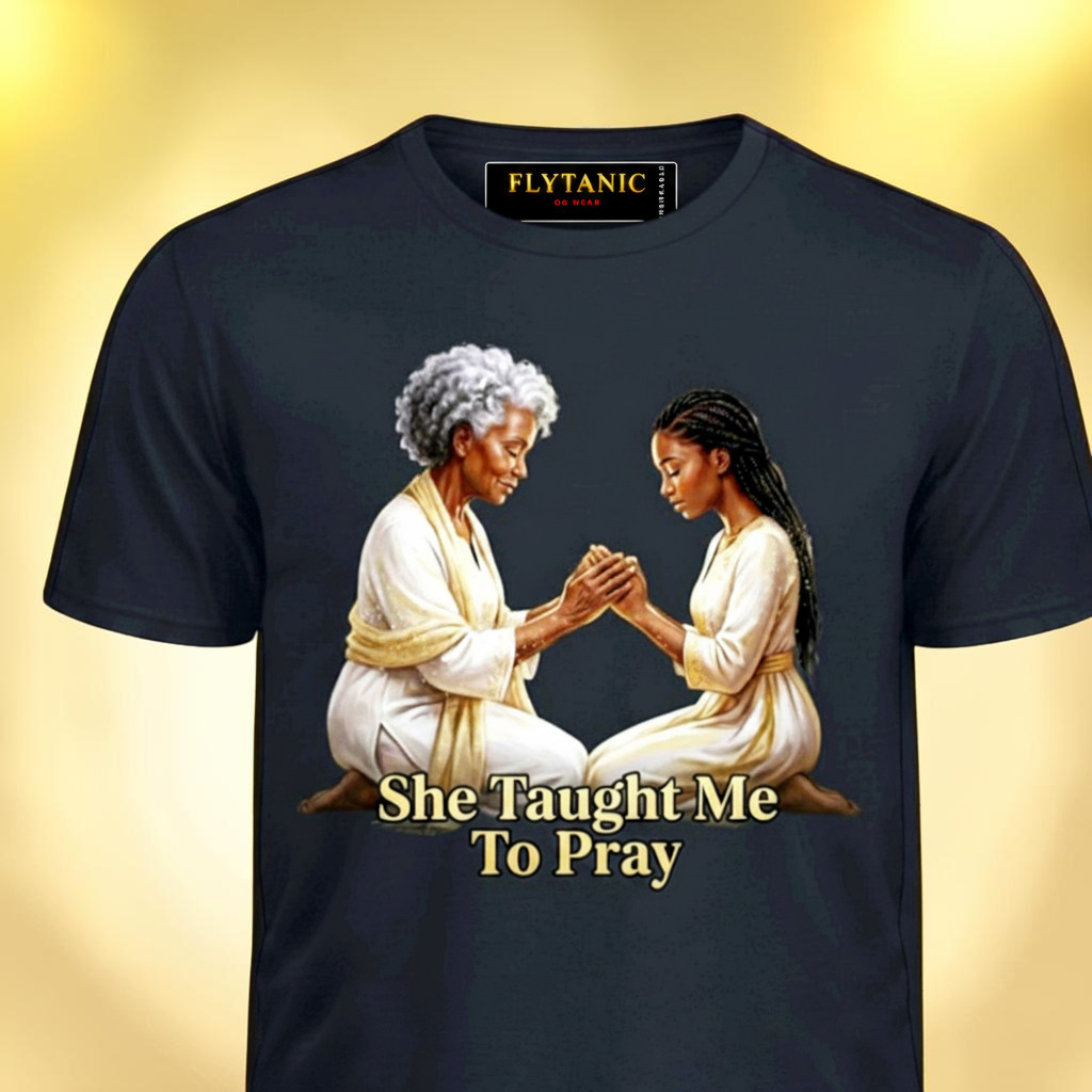 She Taught Me To Pray | Premium Faith Tee